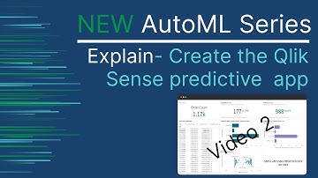Qlik AutoML Series - Create the Qlik Sense Predictive App - Video 2