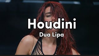dua Lipa - Houdini (lyrics)