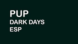 PUP Dark Days Sub Español