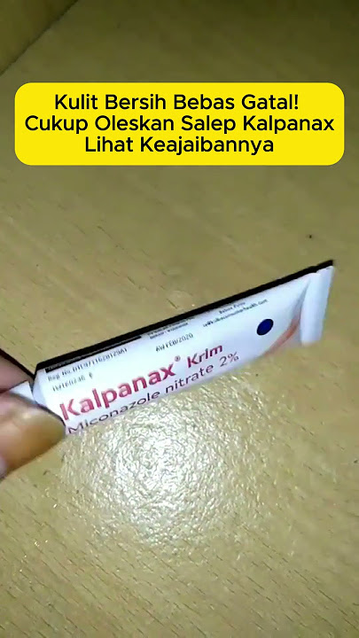 Kalpanax Salep Cream kutu air gatal panu yang paling ampuh