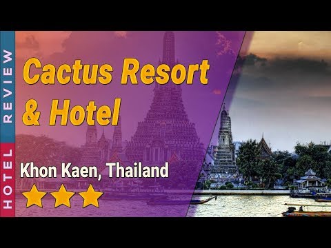 Cactus Resort & Hotel hotel review | Hotels in Khon Kaen | Thailand Hotels