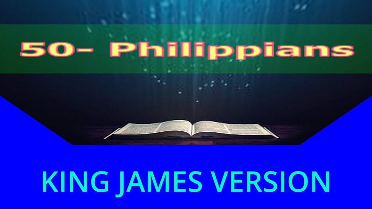 50- Philippians King James Bible - YouTube