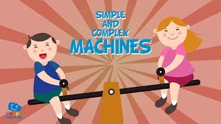 Simple and Complex Machines | Educational Videos for Kids