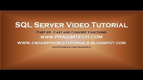 Cast and Convert functions in SQL Server   Part 28