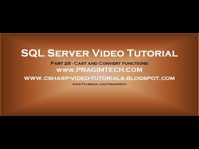 Cast and Convert functions in SQL Server   Part 28