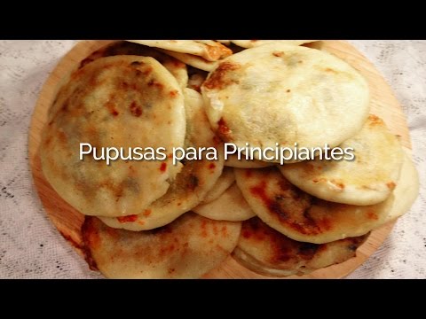 Como Hacer Pupusas para Principiantes