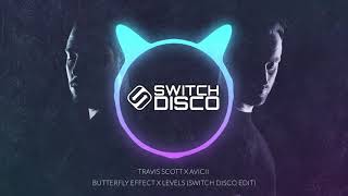 TRAVIS SCOTT X AVICII - BUTTERFLY EFFECT X LEVELS (SWITCH DISCO EDIT) Resimi