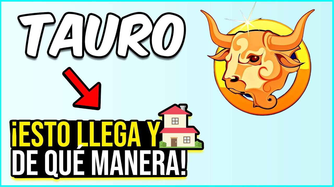 TAURO ♉ ¡ESTO LLEGA Y DE QUÉ MANERA! 🏠 TAROT - YouTube