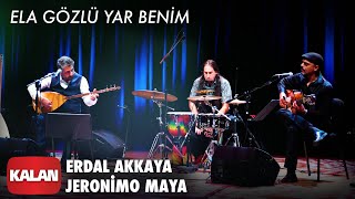 Erdal Akkaya & Jeronimo Maya - Ela Gözlü Yar Benim [ Yel İzi © 2020 Kalan Müzik ] Resimi