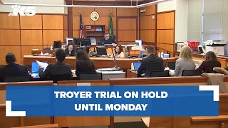 Troyer trial on hold until Monday