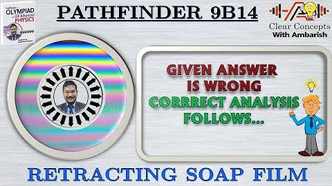 NEVER SEEN ORIGINAL SOLUTION |SOAP FILM | RETRACTION | PATHFINDER MISTAKE CORRECTED| SURFACE TENSION
