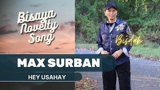 Hey Usahay with lyrics  by Max Surban - Bisaya Novelty Song