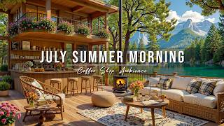 Calm July Summer Morning at Outdoor Coffee Shop Ambience ☀️ Jazz Relaxing Music for Studying & Work
