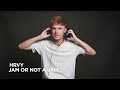 HRVY on Jam or Not a Jam