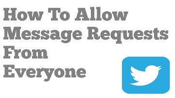 How To Allow Message Requests From Everyone On Twitter