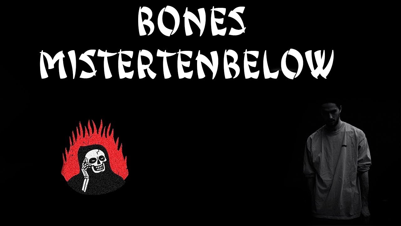 Bones cut. MISTERTENBELOW. Bones я русский. Below перевод. MISTERTENBELOW Bones от Merlin.