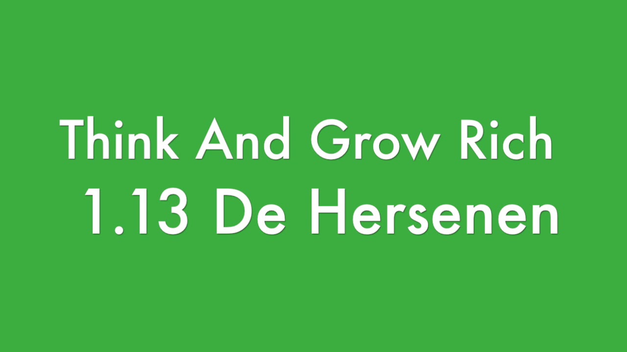 Think and Grow Rich Nederlands - De Hersenen 1.13 - YouTube