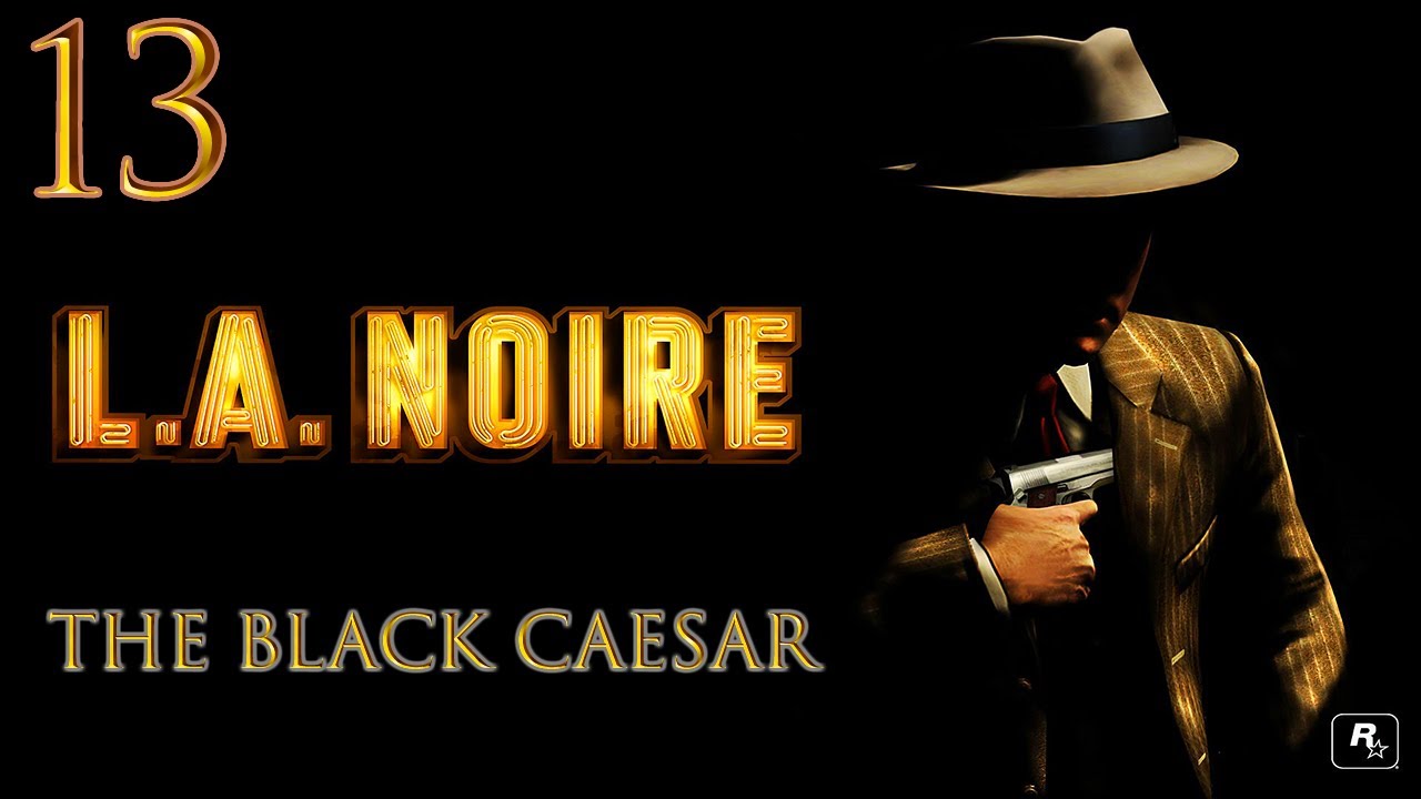 LA NOIRE The Black Caesar Saturday Throwback 13 YouTube la-noire-the-black-caesar-saturday-throwback-13-youtube