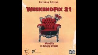 Dj KxngTy  WeekendFix 21 2022 (My 21st Birthday Edition)