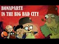 Bonaparte in the big bad city