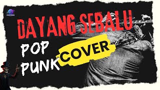DAYANG SEBALU || COVER POP PUNK || By @MuNitVerse