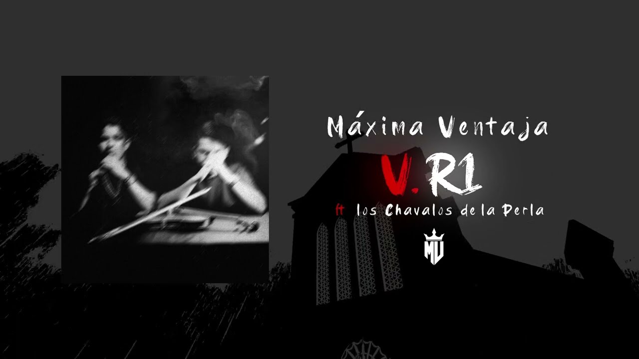 Download R1 - Máxima Ventaja Ft Los Chavalos De La Perla (VIRTUS) MP3