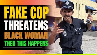 Fake Cop Tries To Arrest Black Woman Then This Happens