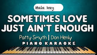 SOMETIMES LOVE JUST AIN'T ENOUGH - Patty Smyth & Don Henly  |  MALE KEY HQ PIANO KARAOKE VERSION