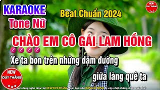 Chào Em Cô Gái Lam Hồng Karaoke Tone Nữ đặc sắc nhất 2024 - New Duy Thắng