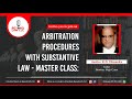 Arbitration Procedures with Substantive Law  : Justice Ramesh  Deokinandan Dhanuka, Judge