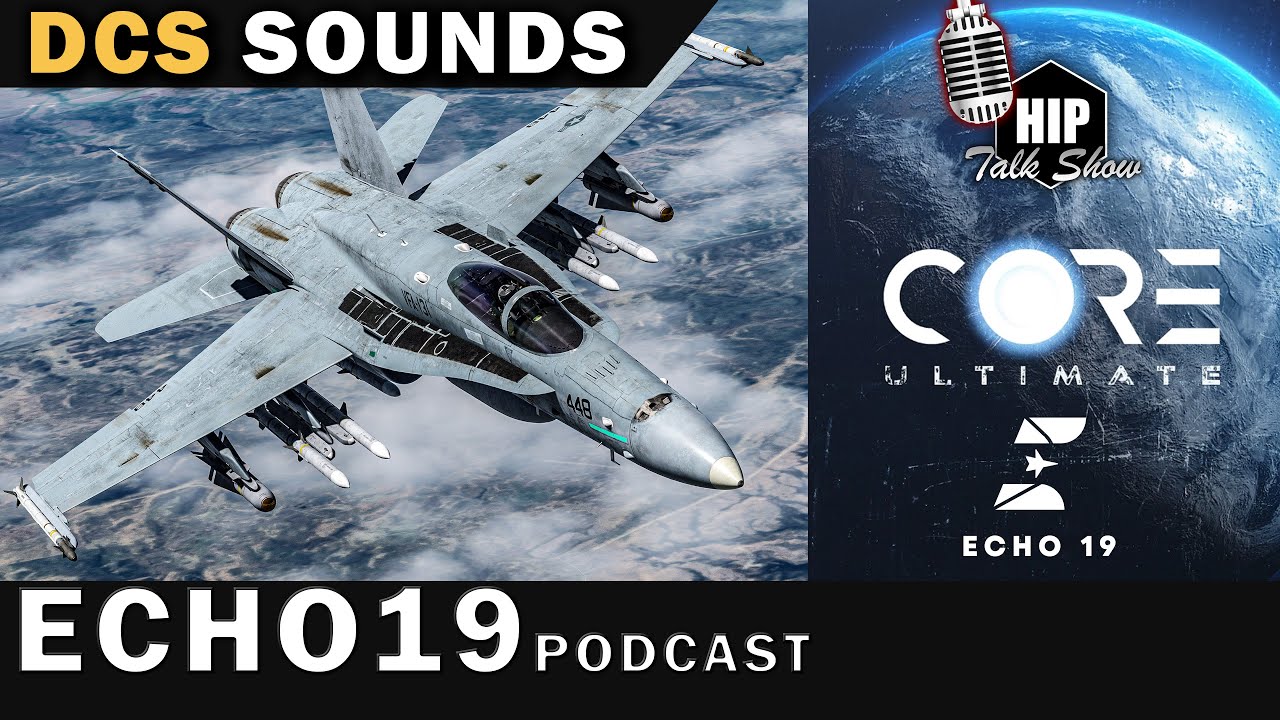 Ultimate SOUND Effects | ECHO 19 Podcast | Skyraider INFO | DCS CORE | HIP TALK SHOW