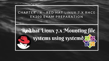 Chapter 4 Red hat Linux 7.x EX 300 Exam Preparation Mounting file systems using systemd