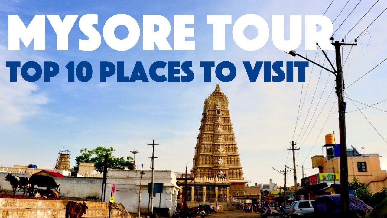 10 Most Popular Places To Visit In Mysore - Mysore Tourist Spots with