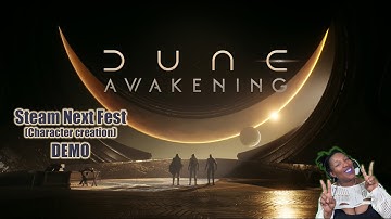 Steam Next Fest 2025 - Dune Awakening (character creation) Demo