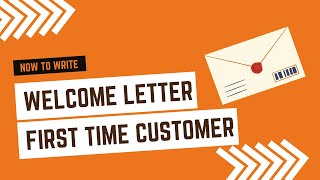 Welcome Letter | Relationship Building Letters | First Time Customers Welcome Letter