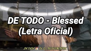 BLESSED | 🙌 DE TODO 💯 (Letra Oficial)