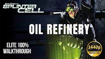 Splinter Cell – Enhanced Patch v1.3 | 100% Elite Walkthrough – Oil Refinery (No Commentary)