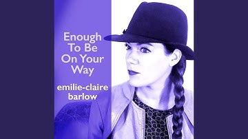 Enough to Be on Your Way