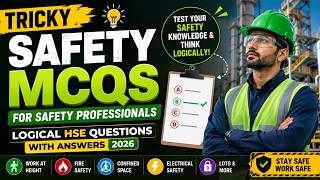 Tricky Safety MCQs for Safety Professionals | Logical HSE Questions with Answers 2026