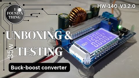 Unboxing & Testing the HW-140 V3.2.0 Buck-Boost Converter