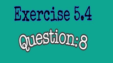 Exercise 5.4 Question No.8 class 9th