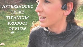Aftershockz Trekz Titanium - Product Review