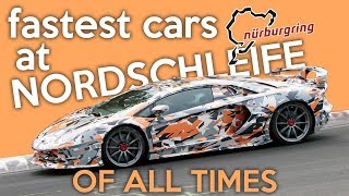 10 Fastest Cars At Nürburgring Of All Times (2018)