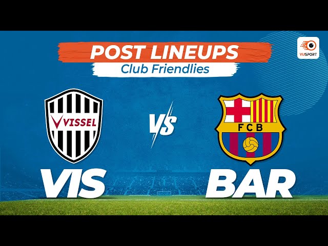 Vissel Kobe vs Barcelona: Match Prediction, Lineups & News