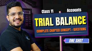 Trial Balance Complete One Shot | Class 11 Accountancy | Easiest Explanation