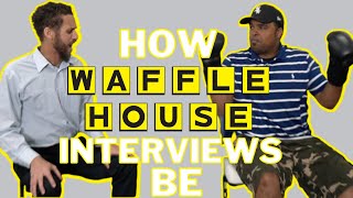 How Waffle House Interviews Be