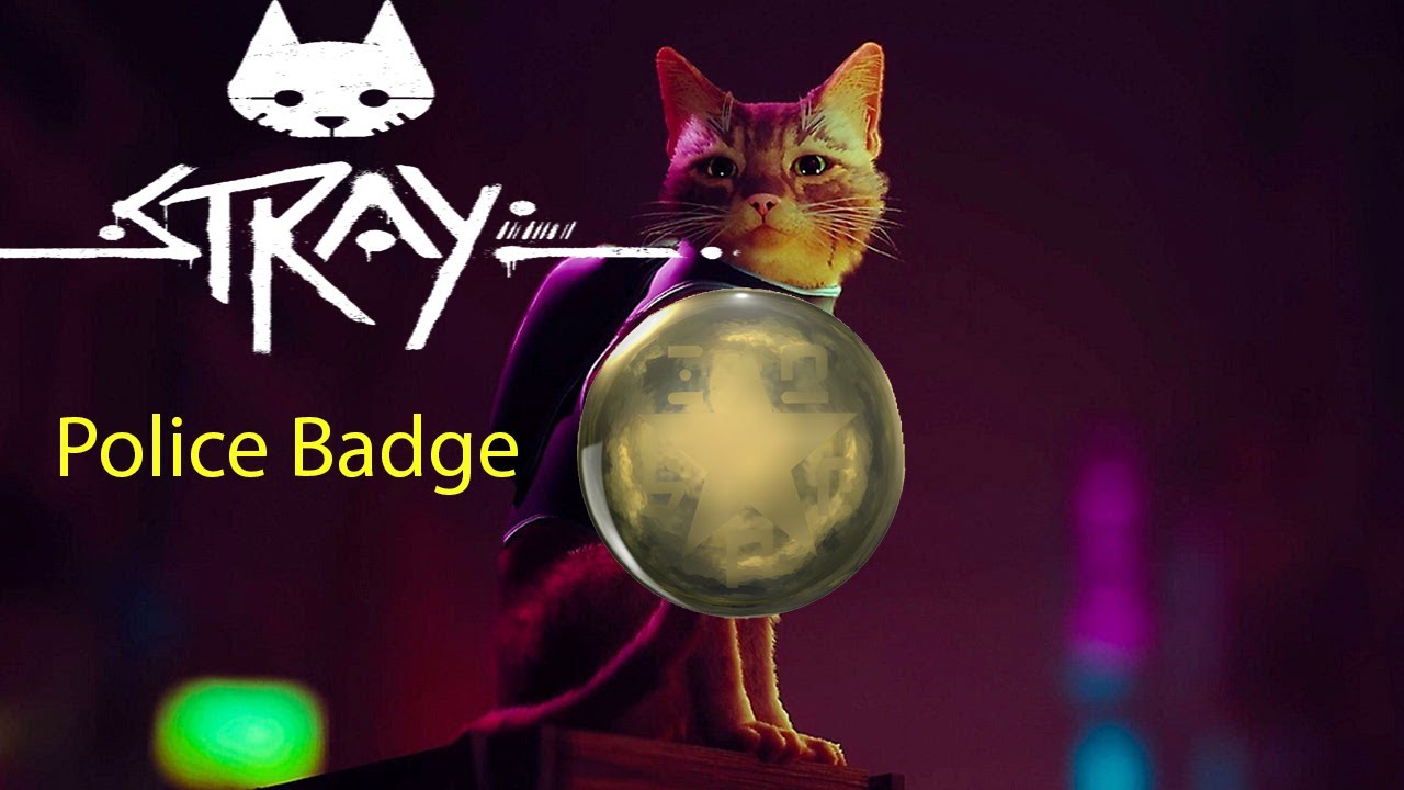 [STRAY] Find Police Badge in Stray / Midtown