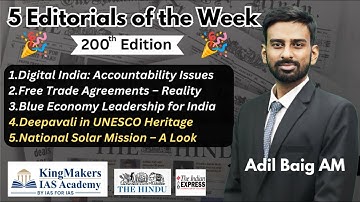 5 Editorials - 200 | Deepavali UNESCO, Solar Mission, FTAs, eGovernance| 13/12/25 | Adil Baig