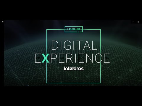 Digital Experience Intelbras | Evento Online #DigitalExperienceIntelbras