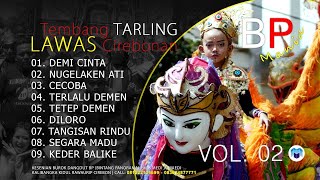Full Tembang Tarling Klasik Cirebonan - Live Burok BP Vol. 02